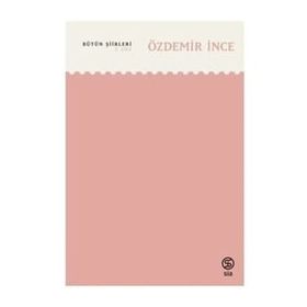 Bütün Şiirleri 2. Cilt - Özdemir İnce