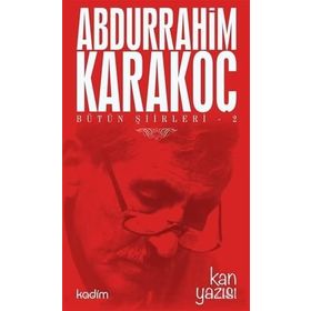 Bütün Şiirleri 2 Kan Yazısı - Abdurrahim Karakoç