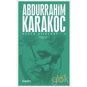 Bütün Şiirleri 2 Kan Yazısı - Abdurrahim Karakoç