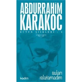 Bütün Şiirleri 2 Kan Yazısı - Abdurrahim Karakoç