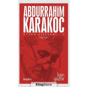 Bütün Şiirleri 2 Kan Yazısı - Abdurrahim Karakoç