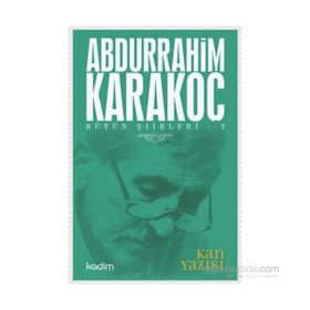 Bütün Şiirleri 2 Kan Yazısı - Abdurrahim Karakoç