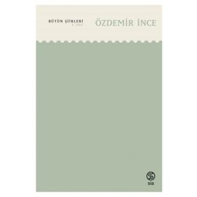 Bütün Şiirleri 3. Cilt - Özdemir İnce