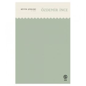 Bütün Şiirleri 3. Cilt - Özdemir İnce