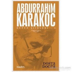 Bütün Şiirleri 4 Dosta Doğru - Abdurrahim Karakoç