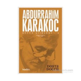 Bütün Şiirleri 4 Dosta Doğru - Abdurrahim Karakoç