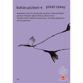 Bütün Şiirleri 4 - Şükrü Erbaş