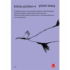 Bütün Şiirleri 4 - Şükrü Erbaş