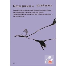 Bütün Şiirleri 4 - Şükrü Erbaş