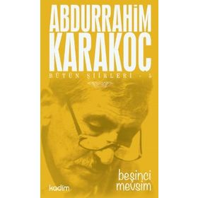 Bütün Şiirleri 5 Beşinci Mevsim - Abdurrahim Karakoç