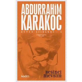 Bütün Şiirleri 5 Beşinci Mevsim - Abdurrahim Karakoç