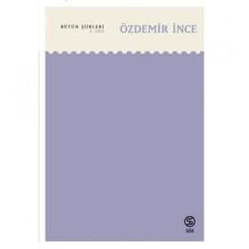 Bütün Şiirleri 5. Cilt - Özdemir İnce