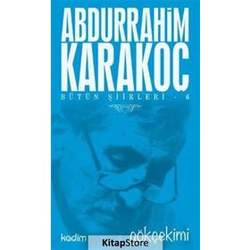 Bütün Şiirleri 6 Gökçekimi - Abdurrahim Karakoç
