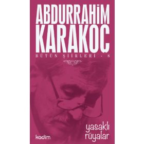 Bütün Şiirleri 8 Yasaklı Rüyalar - Abdurrahim Karakoç