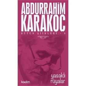Bütün Şiirleri 8 Yasaklı Rüyalar - Abdurrahim Karakoç