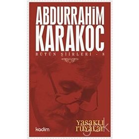 Bütün Şiirleri 8 Yasaklı Rüyalar - Abdurrahim Karakoç