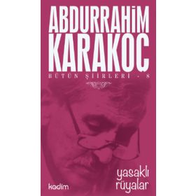 Bütün Şiirleri 8 Yasaklı Rüyalar - Abdurrahim Karakoç