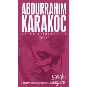 Bütün Şiirleri 8 Yasaklı Rüyalar - Abdurrahim Karakoç