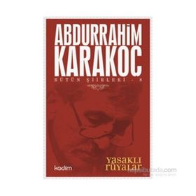 Bütün Şiirleri 8 Yasaklı Rüyalar - Abdurrahim Karakoç