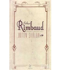 Bütün Şiirleri - Arthur Rimbaud