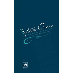 BÜTÜN ŞİİRLERİ ATMACA UÇURUMU, ÜLKÜ BAĞI, YÜCELMEK - YETIK OZAN