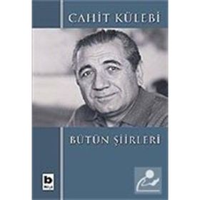 BÜTÜN ŞİİRLERİ - CAHIT KÜLEBİ