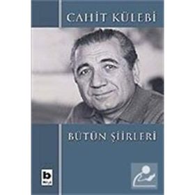 BÜTÜN ŞİİRLERİ - CAHIT KÜLEBİ