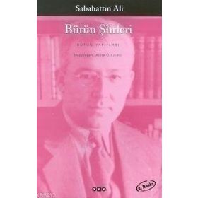 Bütün Şiirleri Dağlar ve Rüzgar, Kurbağanın Serenadı, Öteki Şiirler - Sabahattin Ali