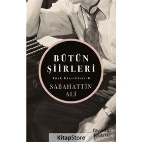 Bütün Şiirleri Dağlar ve Rüzgar, Kurbağanın Serenadı, Öteki Şiirler - Sabahattin Ali