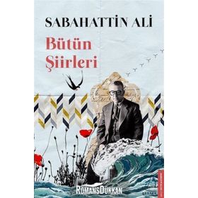 Bütün Şiirleri Dağlar ve Rüzgar, Kurbağanın Serenadı, Öteki Şiirler - Sabahattin Ali