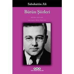 Bütün Şiirleri Dağlar ve Rüzgar, Kurbağanın Serenadı, Öteki Şiirler - Sabahattin Ali