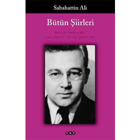 Bütün Şiirleri Dağlar ve Rüzgar, Kurbağanın Serenadı, Öteki Şiirler - Sabahattin Ali