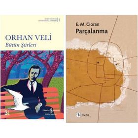 Bütün Şiirleri - Orhan Veli Kanık - Parçalanma - Emil Michel Cioran