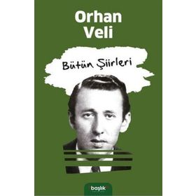 Bütün Şiirleri - Orhan Veli Kanık