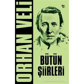 Bütün Şiirleri - Orhan Veli Kanık