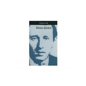 Bütün Şiirleri - Orhan Veli Kanık