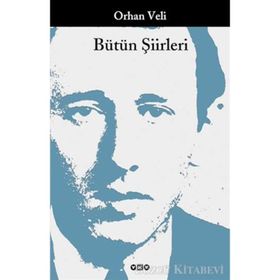 Bütün Şiirleri - Orhan Veli Kanık