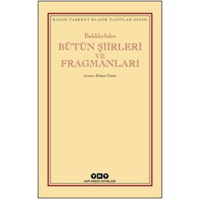 Bütün Şiirleri ve Fragmanları - Bakkhylides