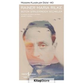 Bütün Şiirlerinden Seçmeler - Rainer Maria Rilke