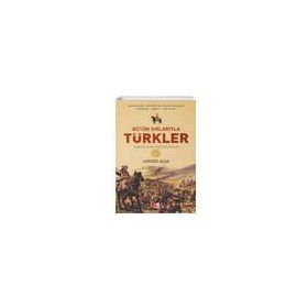 Bütün Sırlarıyla Türkler - Türk Kültür Sözlüğü İlaveli - Babıali Kültür Yayıncılığı