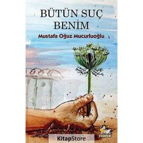Bütün Suç Benim - Mustafa Oğuz