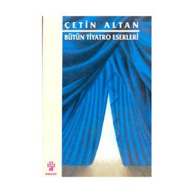 BÜTÜN TIYATRO ESERLERI - ÇETİN ALTAN