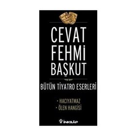 BÜTÜN TIYATRO ESERLERI HACIYATMAZ - ÖLEN HANGISI - CEVAT FEHMI BAŞKUT