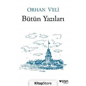 Bütün Yazıları - Orhan Veli Kanık