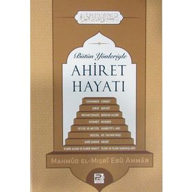 BÜTÜN YÖNLERİYLE AHIRET HAYATI - HALIL ALDEMIR