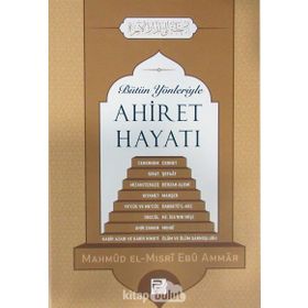 BÜTÜN YÖNLERİYLE AHIRET HAYATI - HALIL ALDEMIR