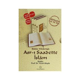 BÜTÜN YÖNLERİYLE ASR-I SAADETTE İSLÂM - VECDI AKYÜZ