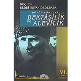 Bütün Yönleriyle Bektaşilik Ve Alevilik Cilt 6 - Bedri Noyan