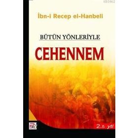 BÜTÜN YÖNLERİYLE CEHENNEM - İMAM İBN-I RECEP EL-HANBELI
