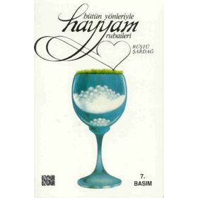 BÜTÜN YÖNLERİYLE HAYYAM RÜBAİLERİ - RÜŞTÜ ŞARDAĞ